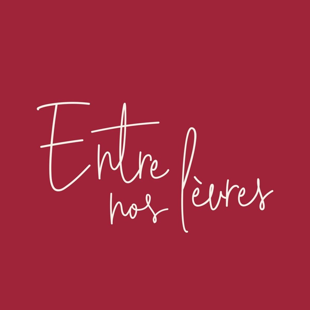 Show cover of Entre nos lèvres