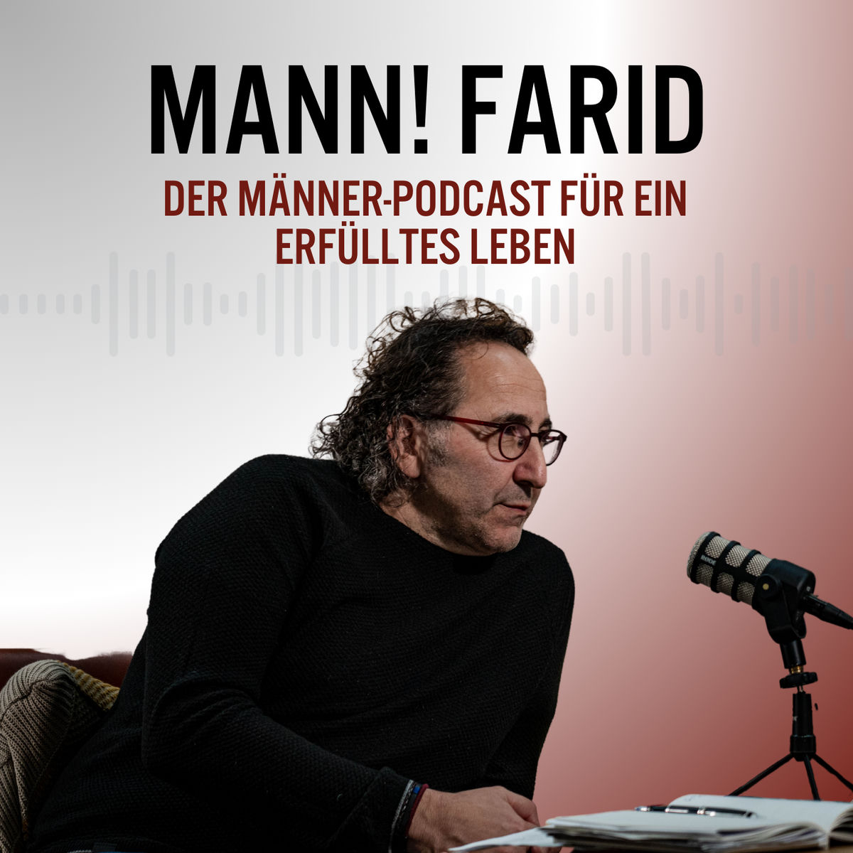 Show cover of MANN! Farid – Der Männer Podcast für ein erfülltes Leben