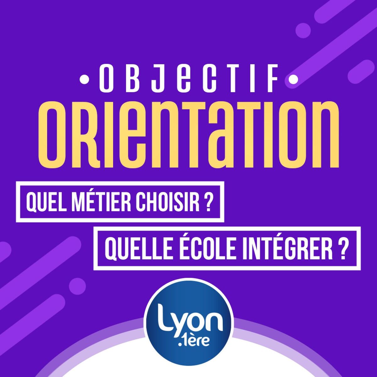 Show cover of Objectif Orientation | LYON 1ère