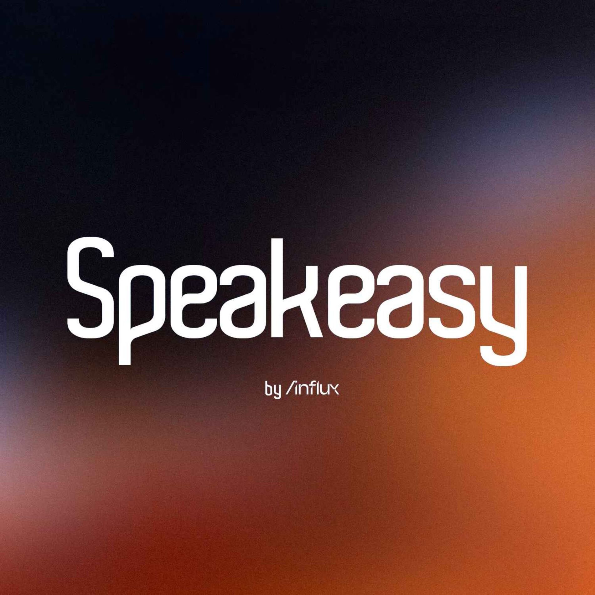 Show cover of Speakeasy by /influx