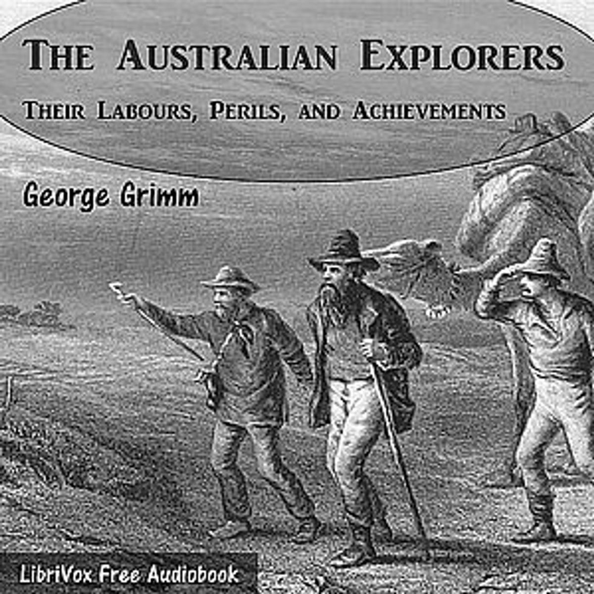 Show cover of Australian Explorers - Their Labours, Perils, and Achievements, The by George Grimm (1833 - 1897)