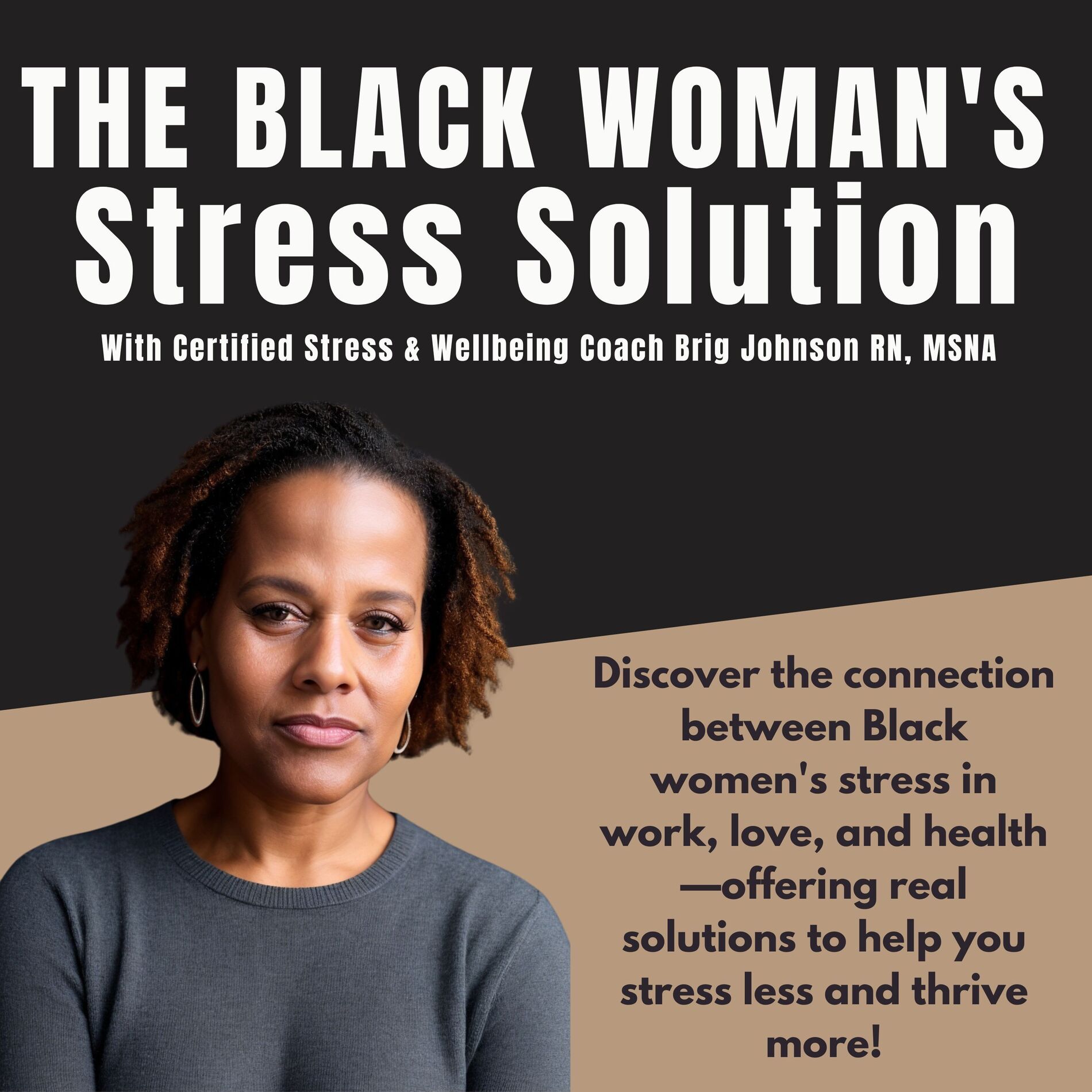 Show cover of The Black Woman’s Stress Solution Podcast: discover the connection between Black women’s stress in work, love, and health—offering real solutions to help you stress less and thrive more!