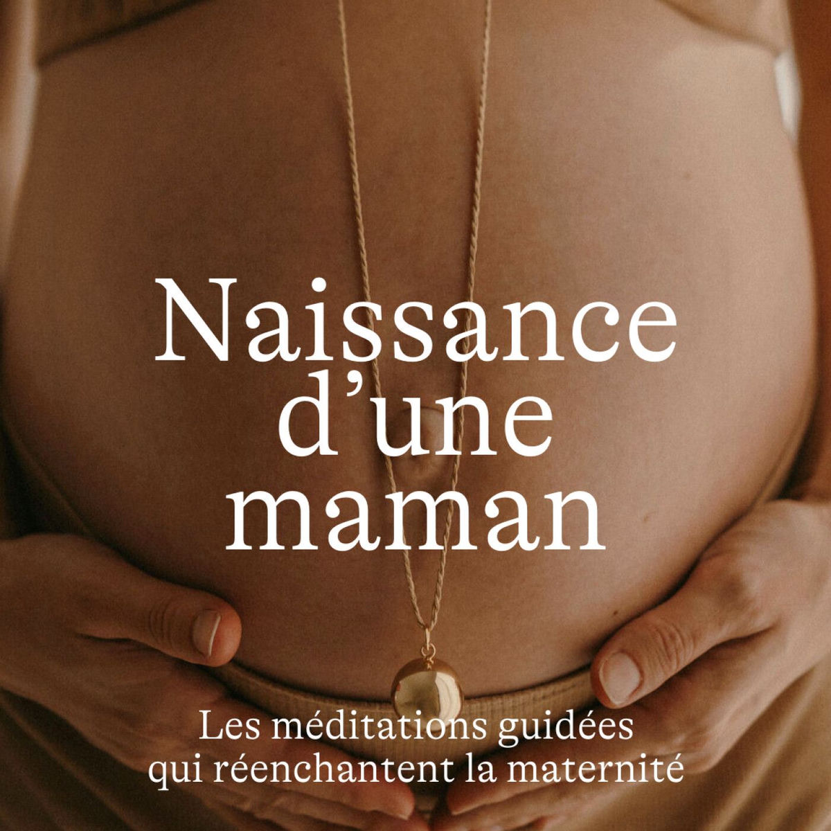 Show cover of Naissance d'une Maman, méditations guidées pour la grossesse, l'accouchement et le post-partum