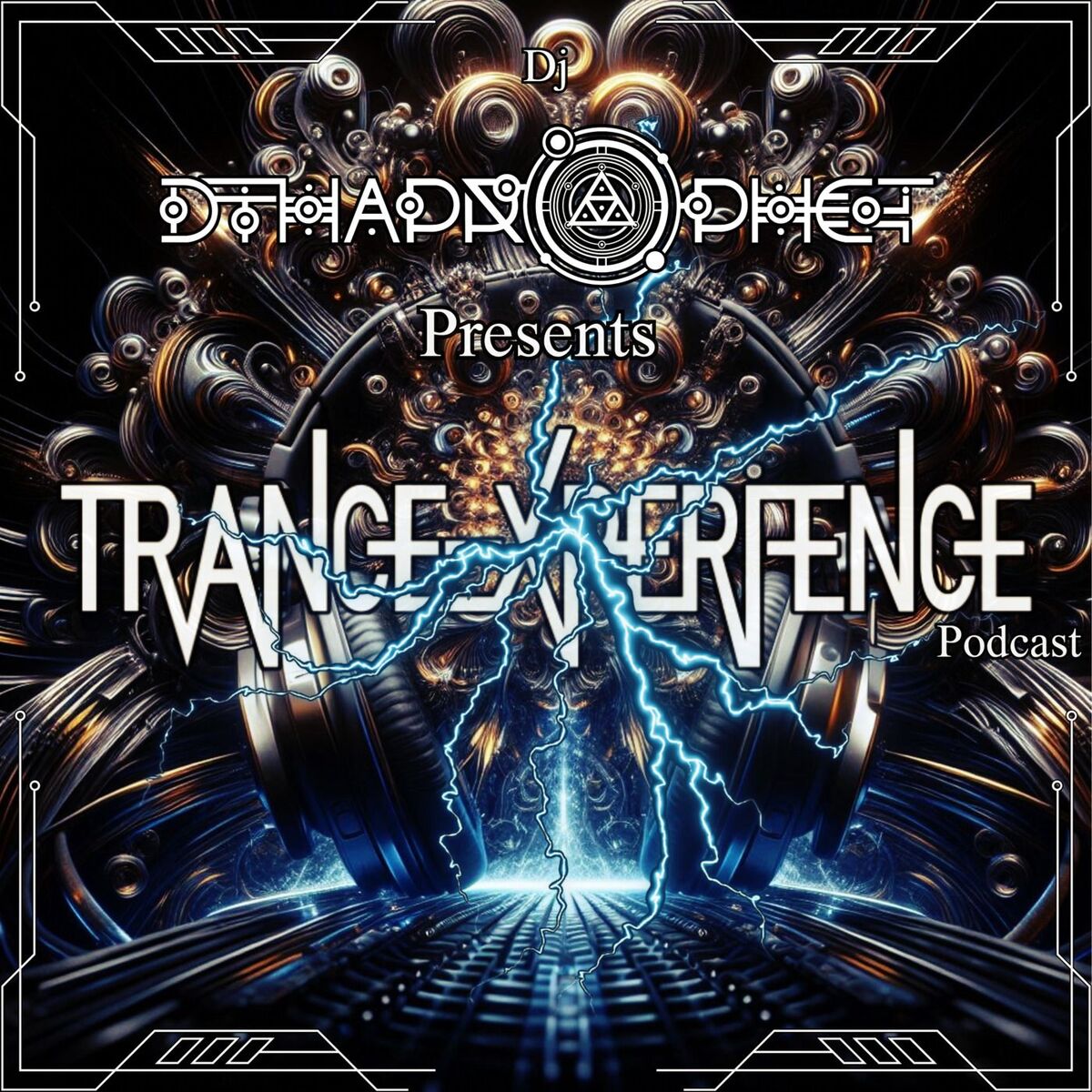 Show cover of Dj D-Tha-Prophet's official ''Trance-Xperience'' Podcast.