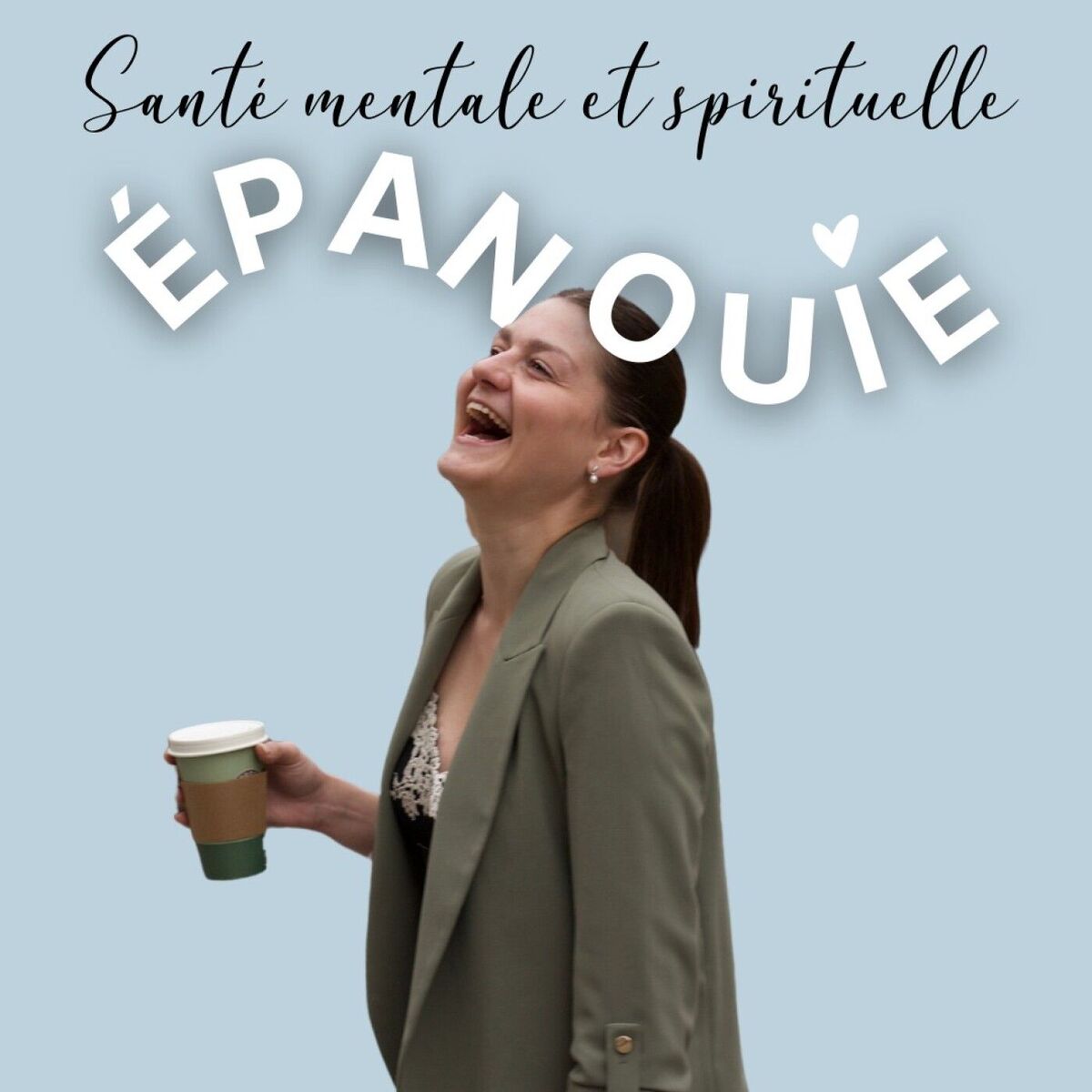 Show cover of Epanouie, le podcast qui parle santé mentale et spirituelle.