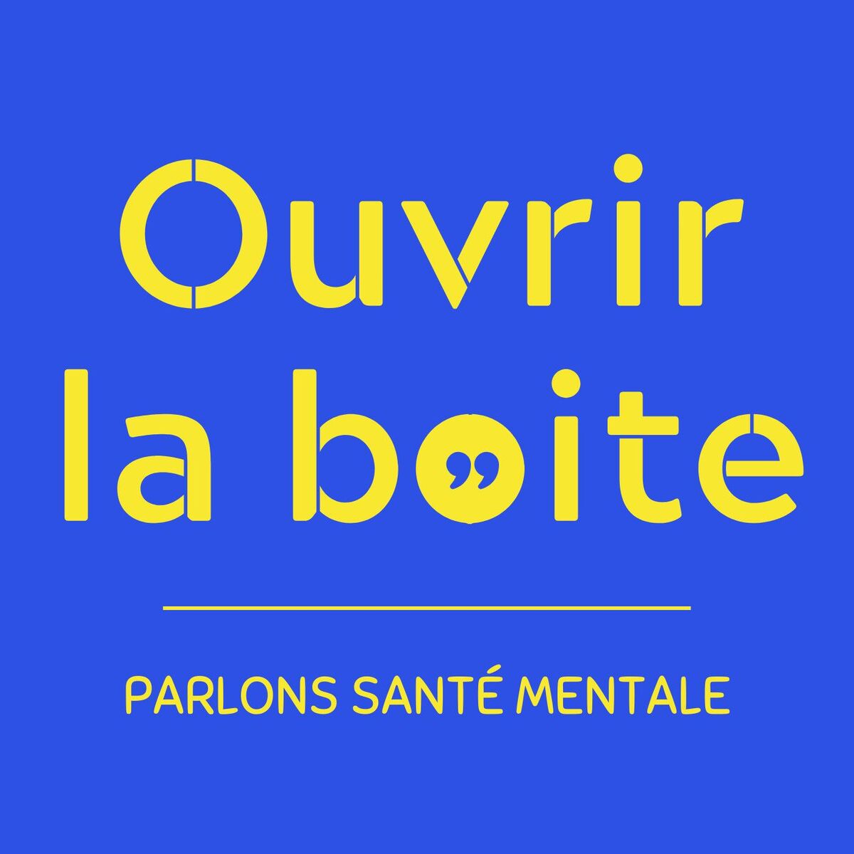 Show cover of Ouvrir la boite, parlons santé mentale