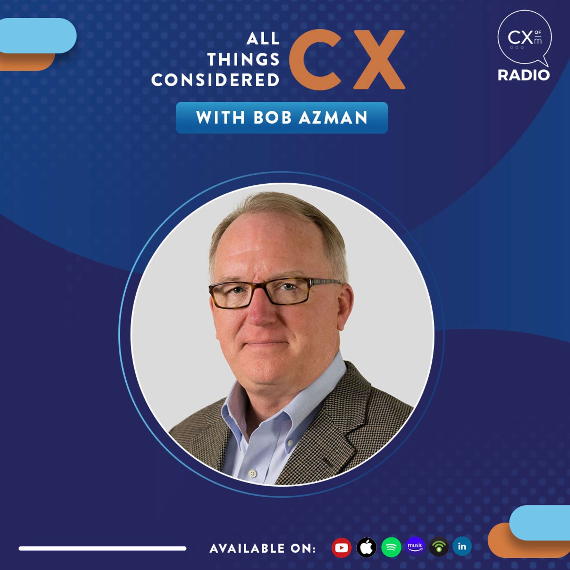 Show cover of All Things Considered CX with Bob Azman