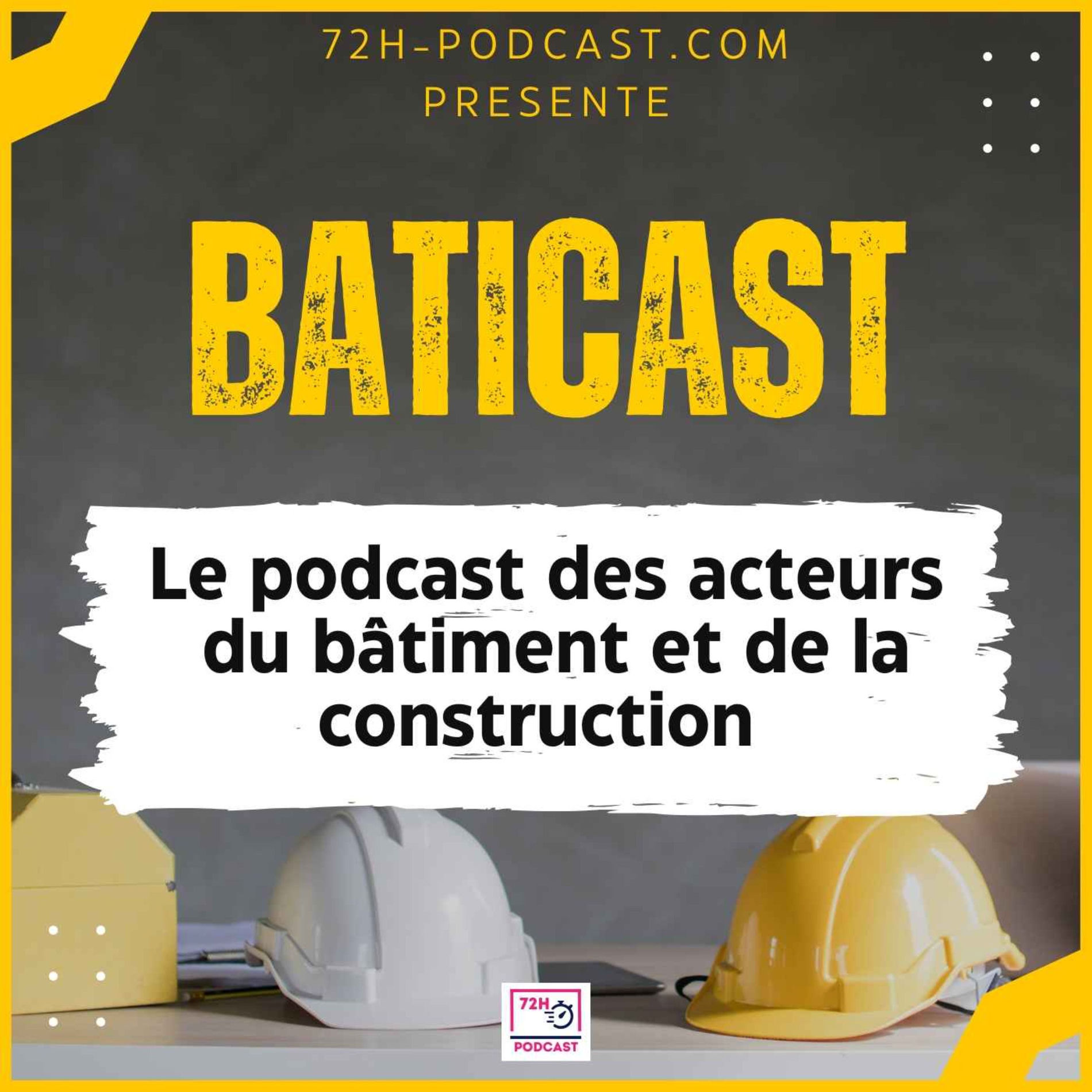 Show cover of BATICAST : le podcast des acteurs du bâtiment et de la construction