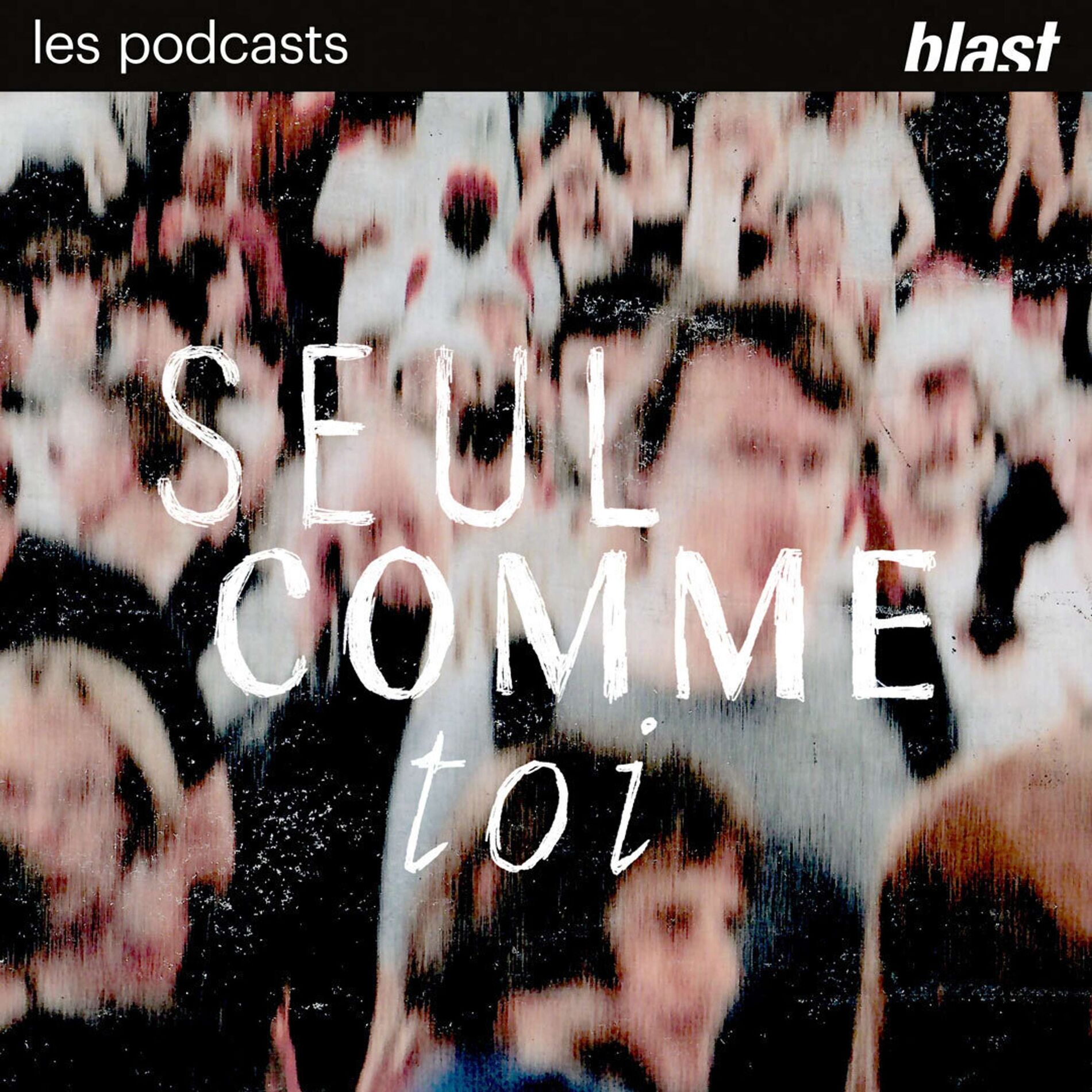 Show cover of Blast - Seul comme toi