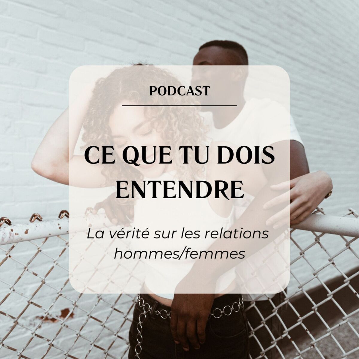 Show cover of Ce que tu dois entendre (la vérité sur les relations hommes femmes)