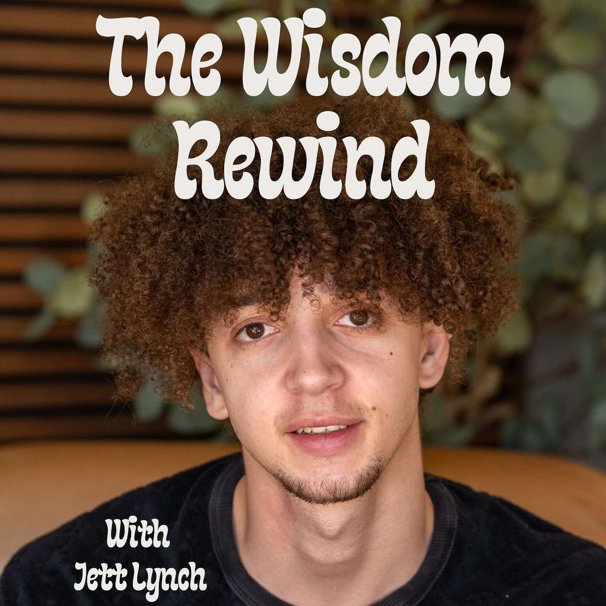 Show cover of The Wisdom Rewind: Advice to the Younger Self