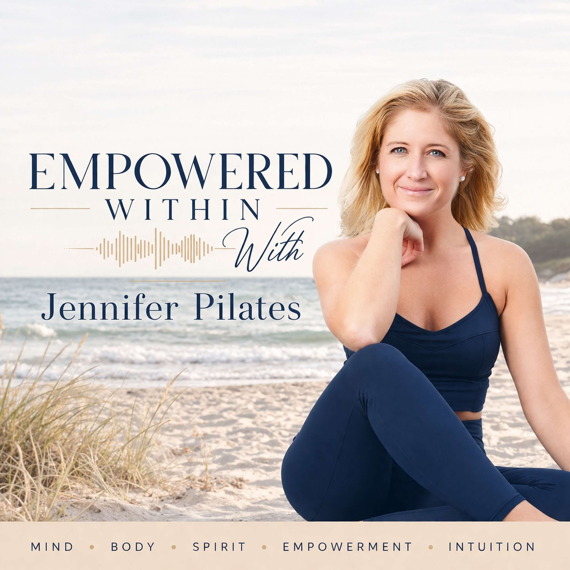 Show cover of Empowered Within with Jennifer Pilates – Spiritual Growth | Inner Empowerment | Transforming Mind-Body-Spirit
