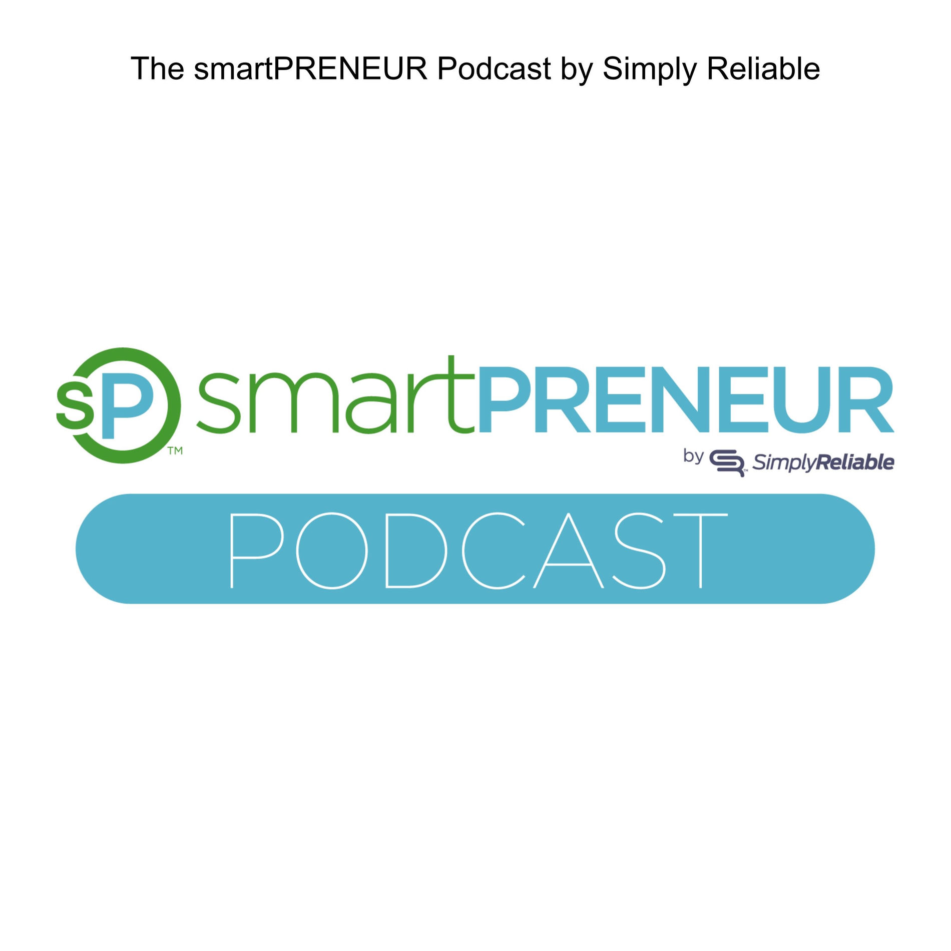 Show cover of The smartPRENEUR Podcast by Simply Reliable