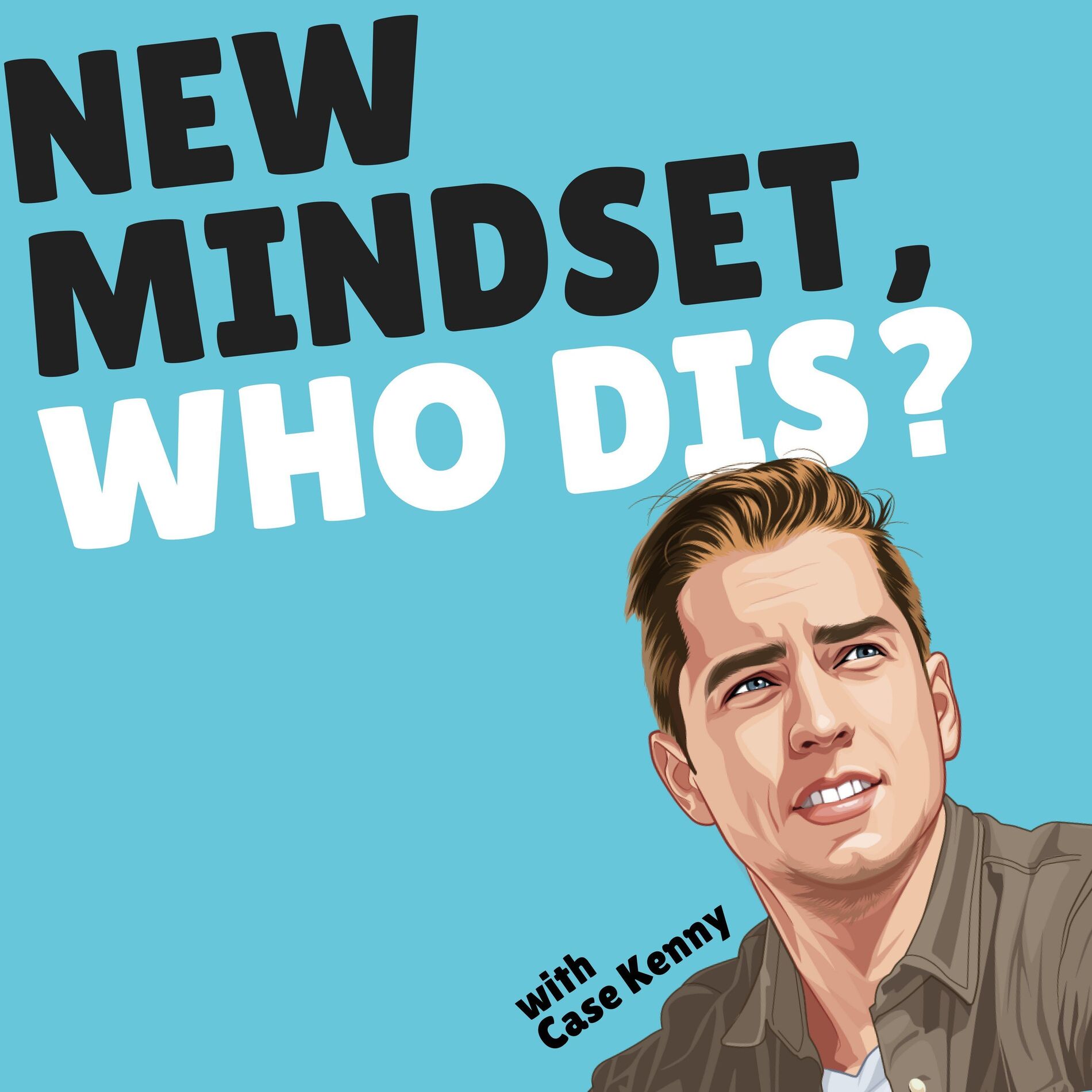 Show cover of New Mindset, Who Dis?