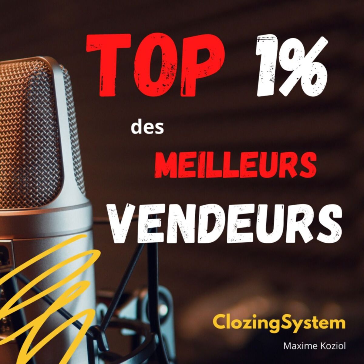 Show cover of Viser le TOP 1% des meilleurs vendeurs #ClozingSystem