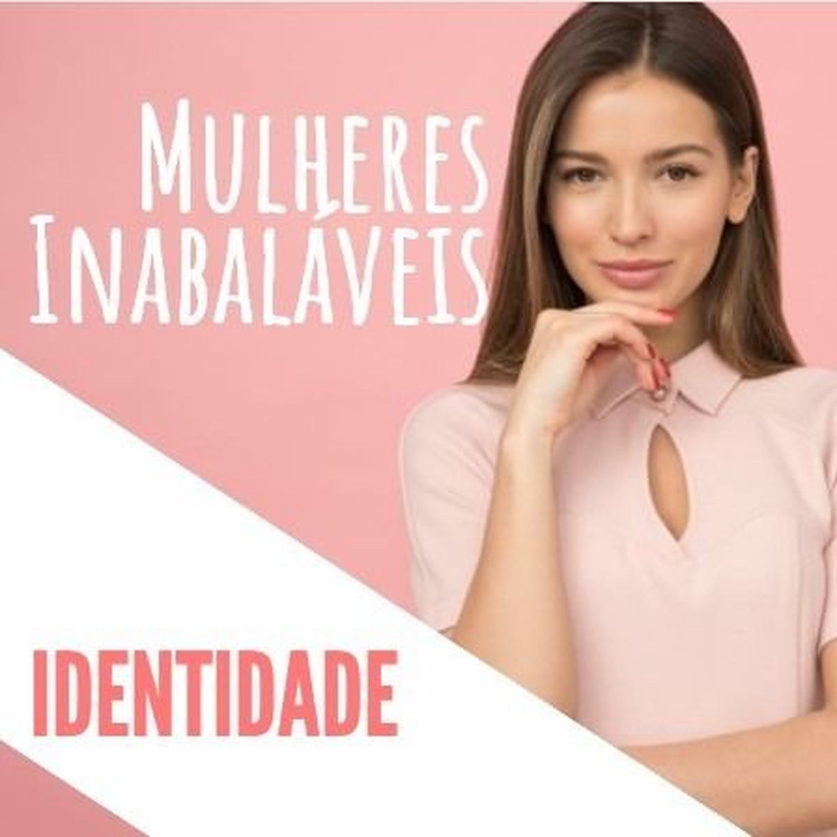 Show cover of Mulheres Inabaláveis- Identidade