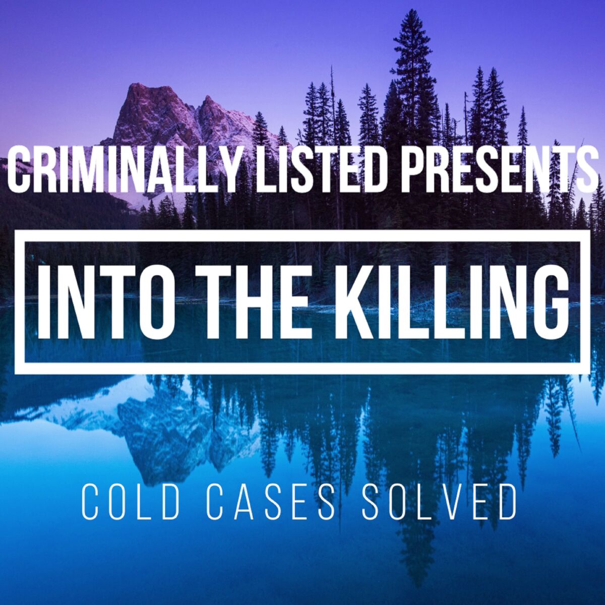 Show cover of Criminally Listed Presents: Into the Killing