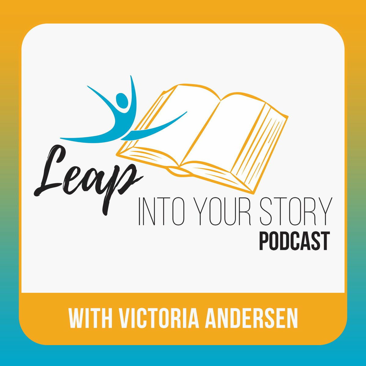 Show cover of The Leap Into Your Story Podcast with Victoria Andersen