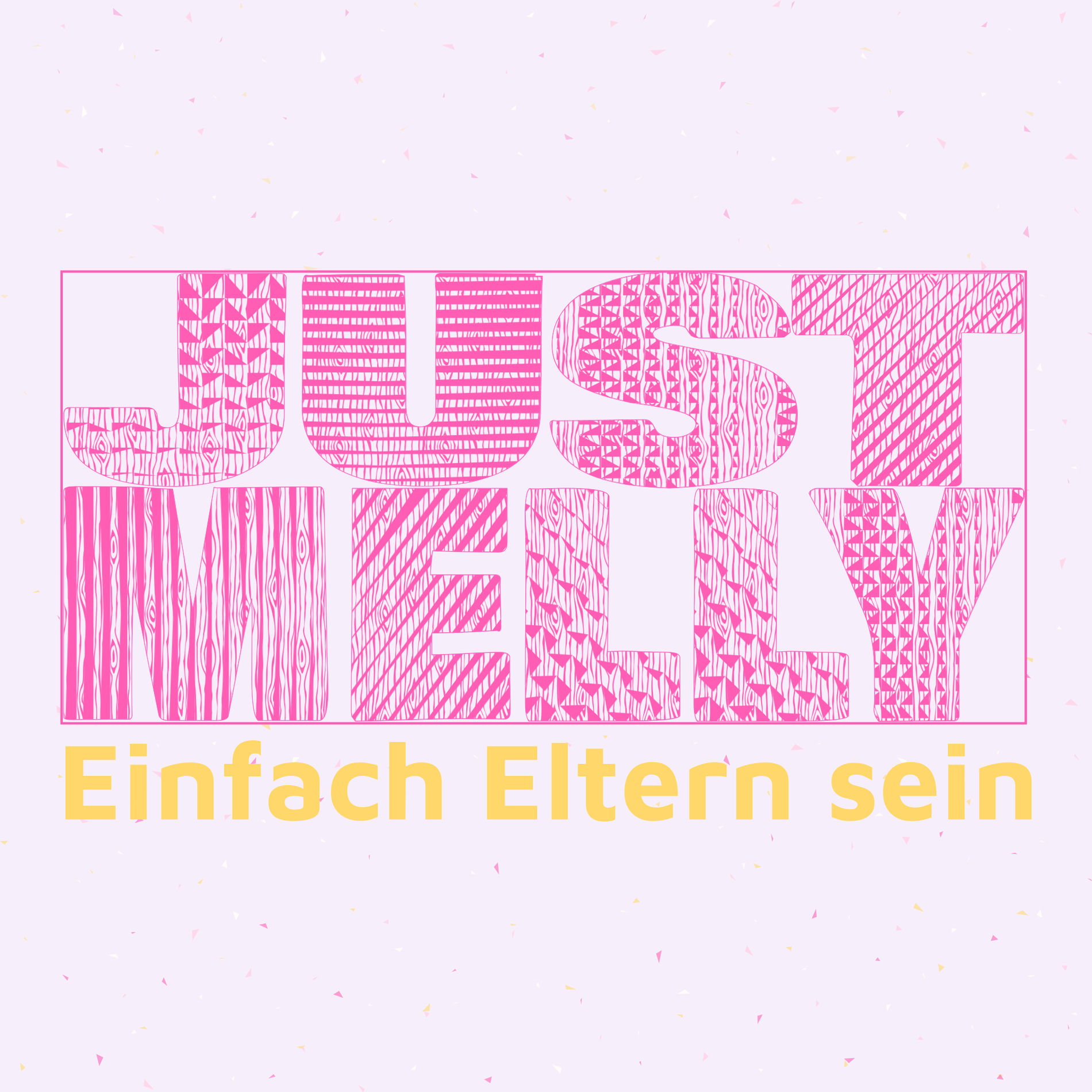 Show cover of Just Melly - Einfach Eltern sein