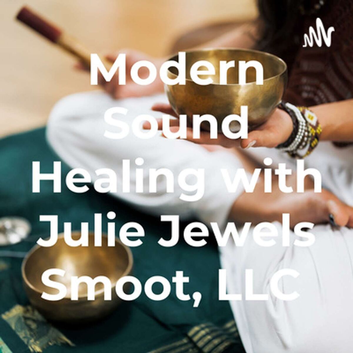 Show cover of Modern Sound Healing with Julie Jewels Smoot