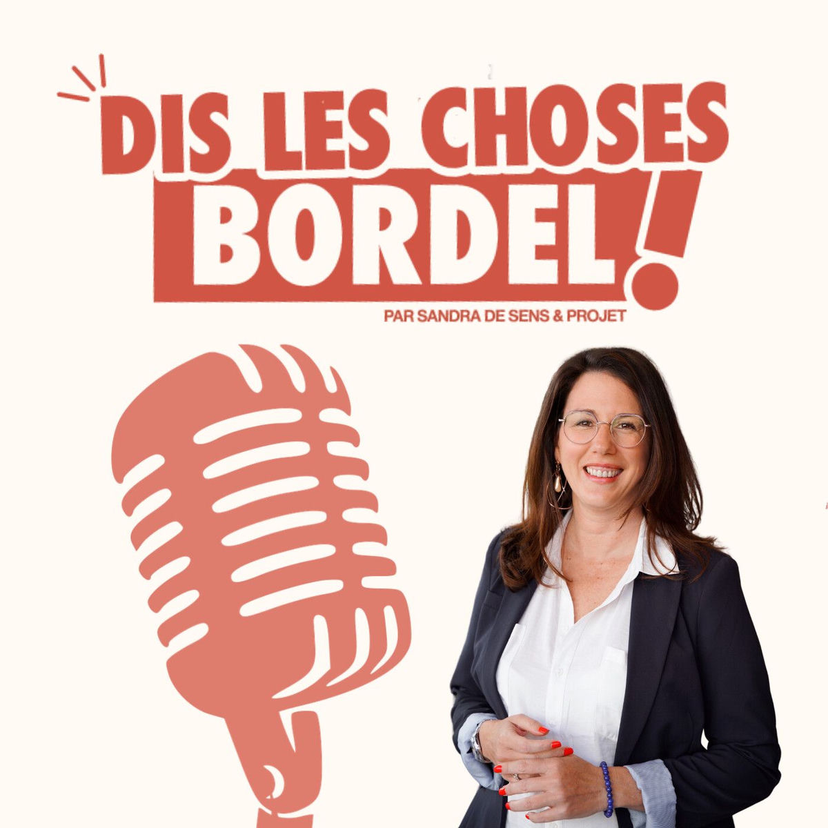 Show cover of Dis les choses, Bordel!