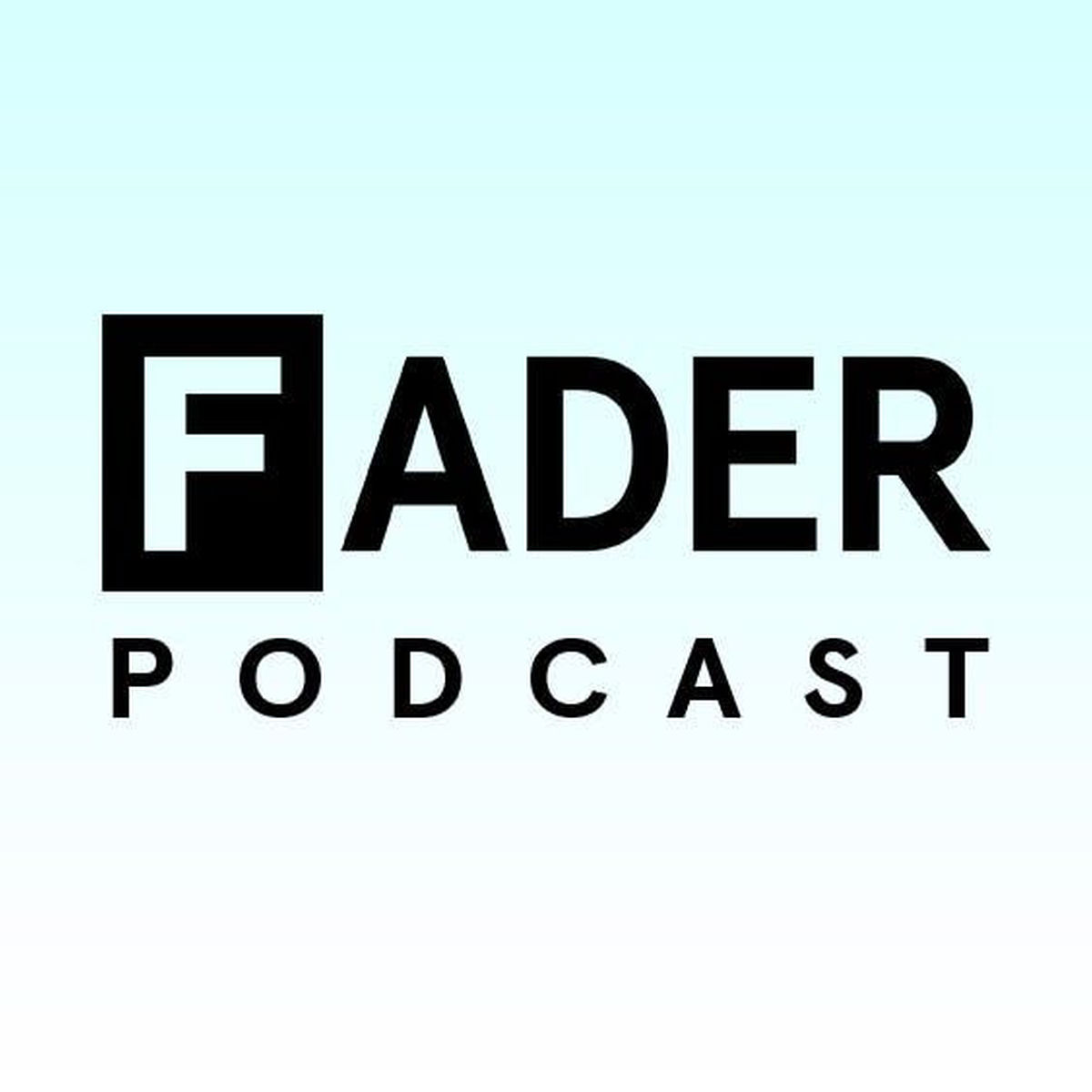 Show cover of The FADER Podcast