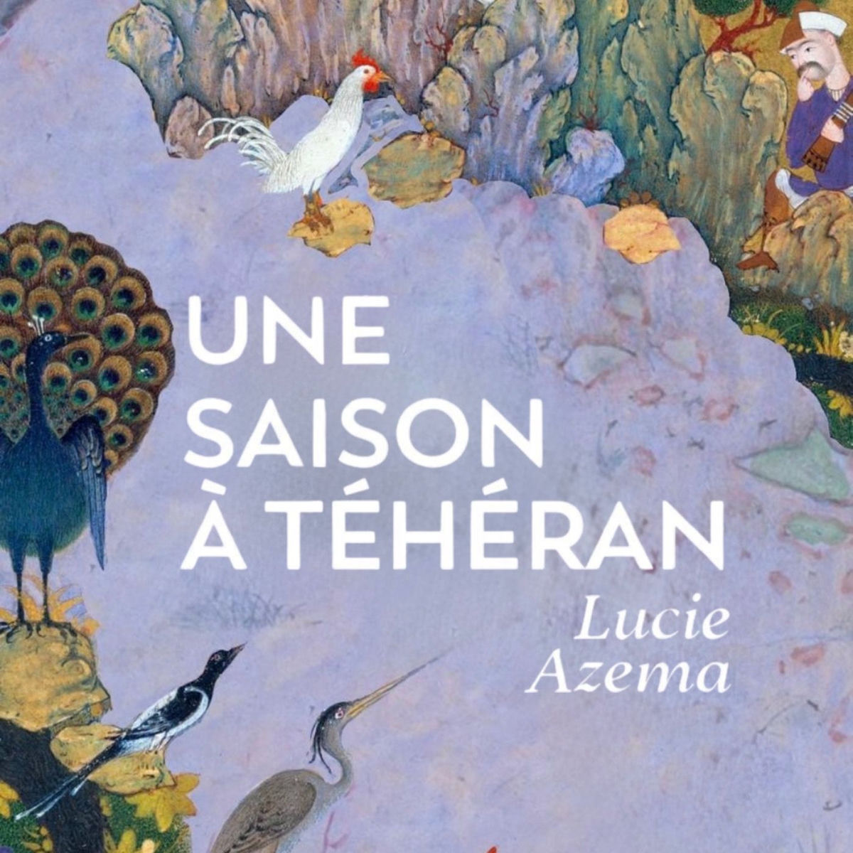 Show cover of Une saison à Téhéran - Le Podcast