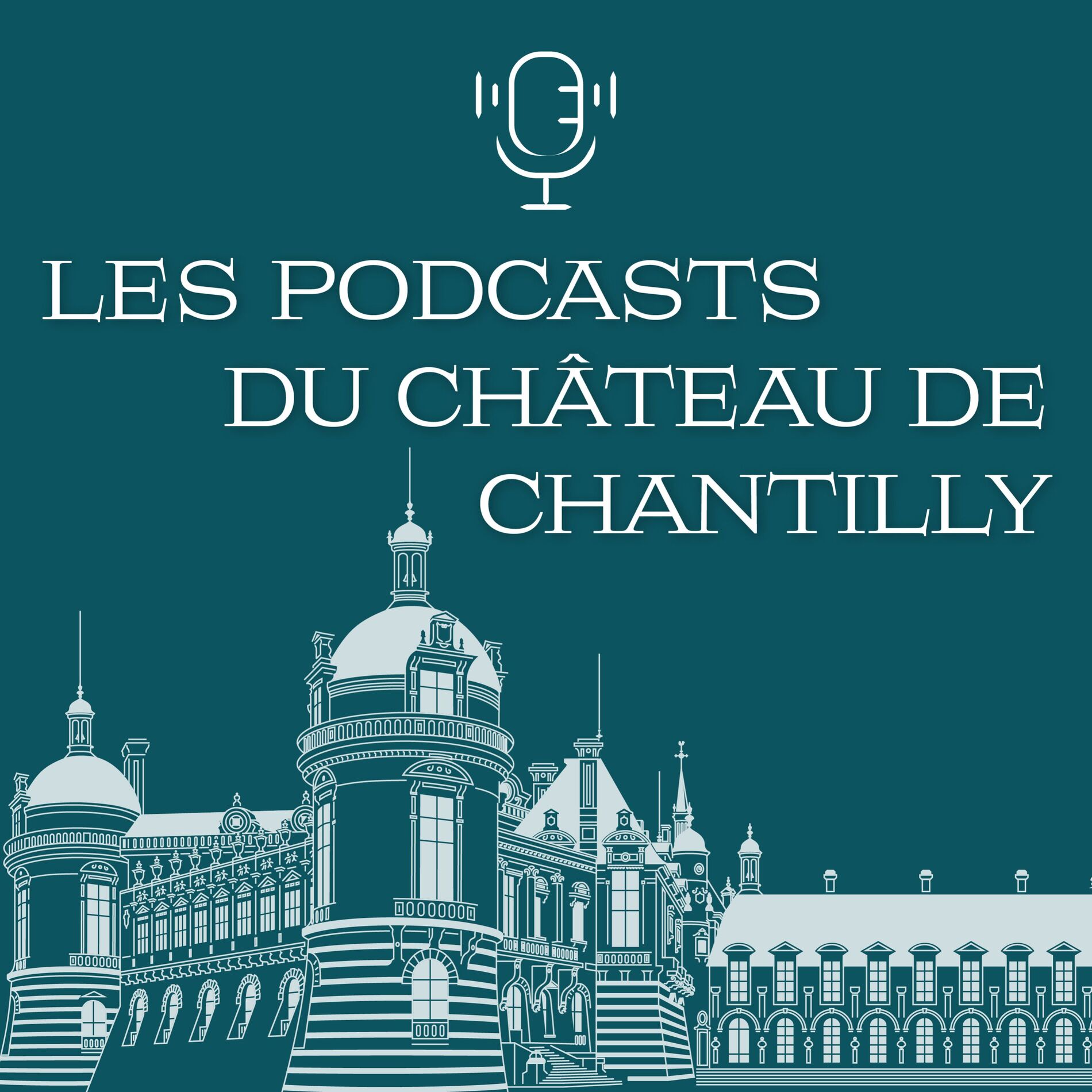 Show cover of Les podcasts du Château de Chantilly