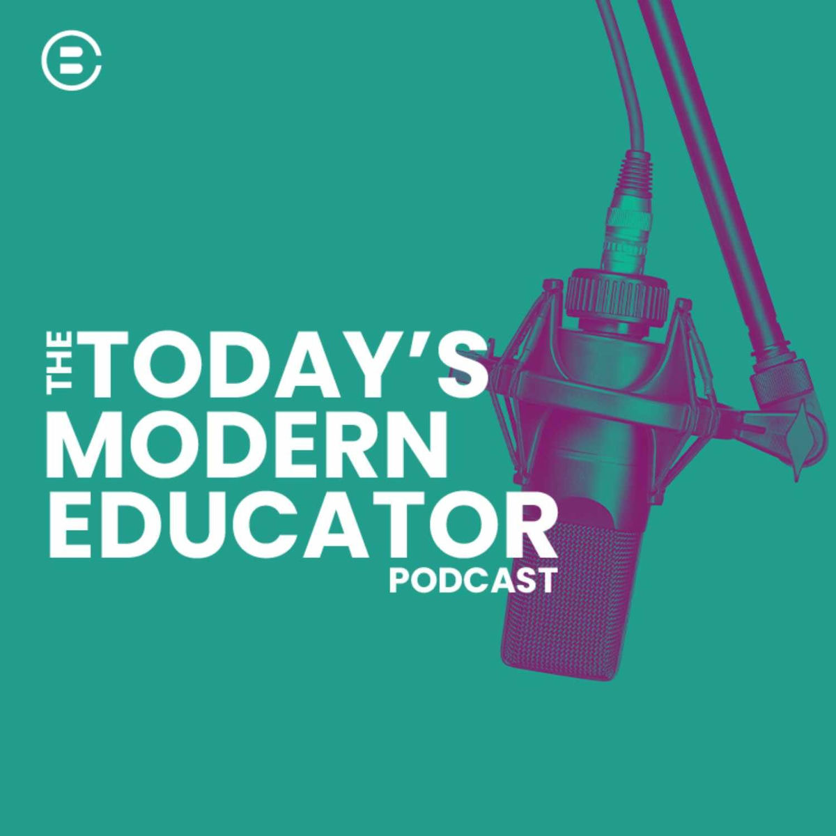 Show cover of The Today's Modern Educator Podcast