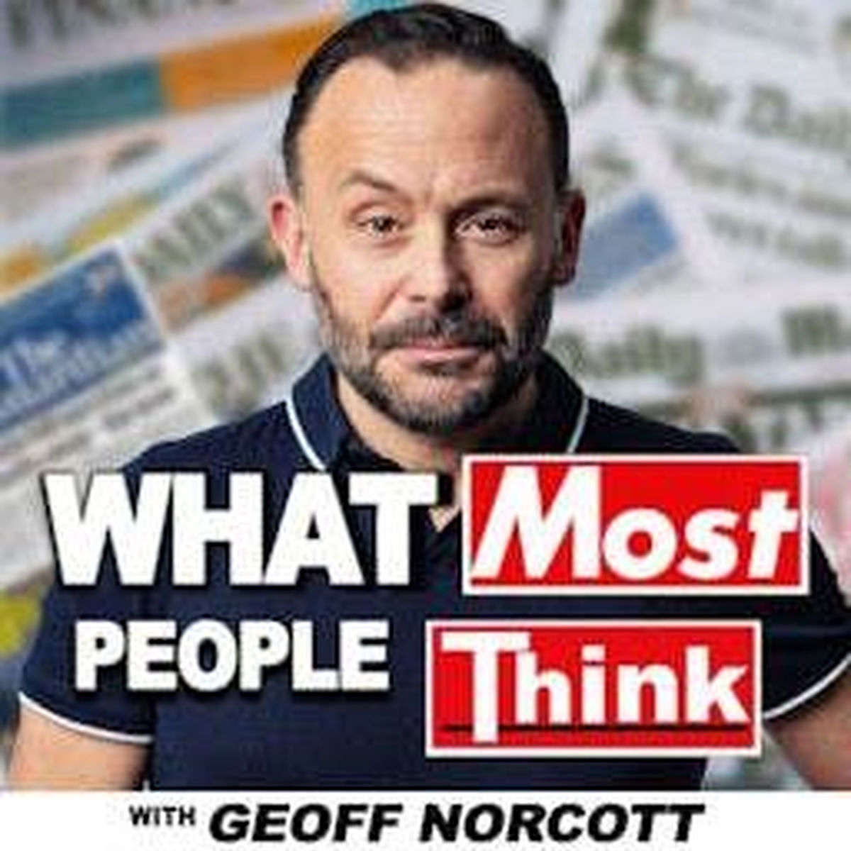 Show cover of What Most People Think with Geoff Norcott