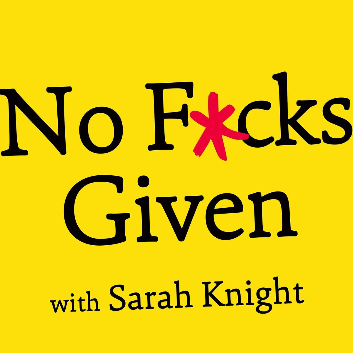 Show cover of No F*cks Given Podcast