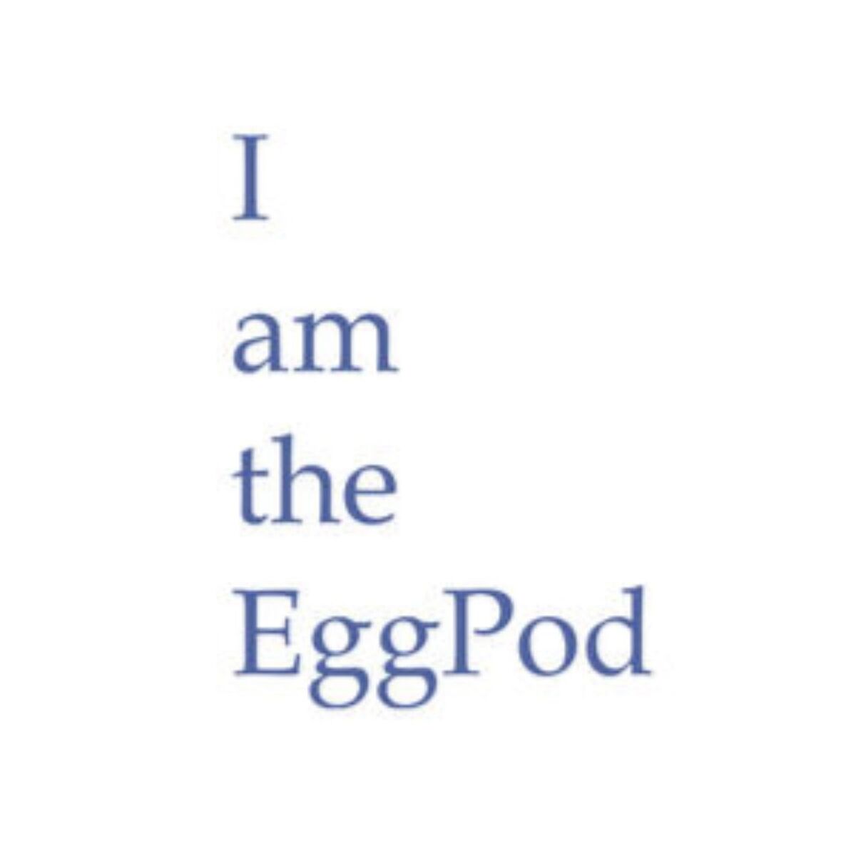 Show cover of I am the EggPod