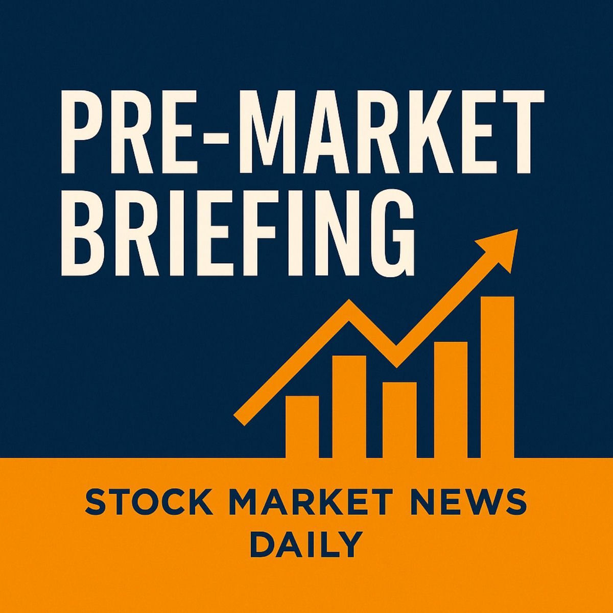 Show cover of Pre-Market Briefing - Stock Market News Daily