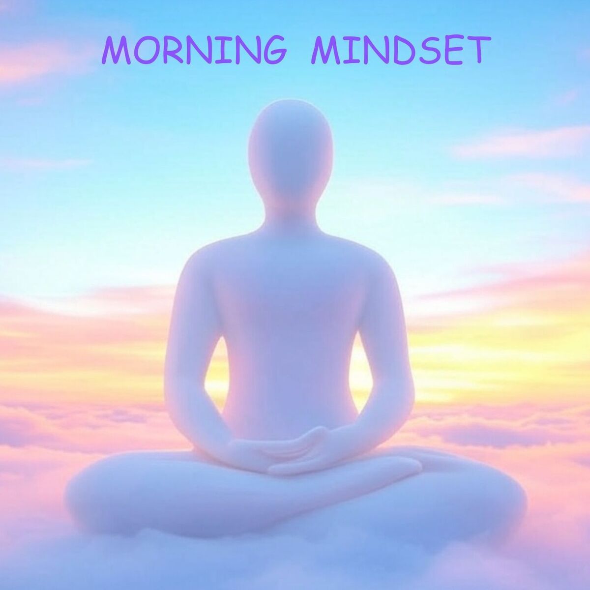 Show cover of Morning Mindset | Daily Affirmations, Positive Start