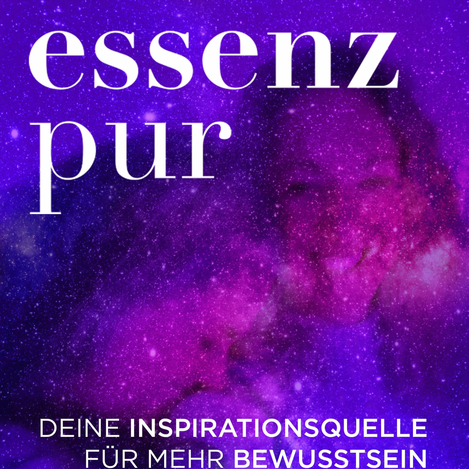 Show cover of Essenz pur – Deine Inspirationsquelle für mehr Bewusstsein