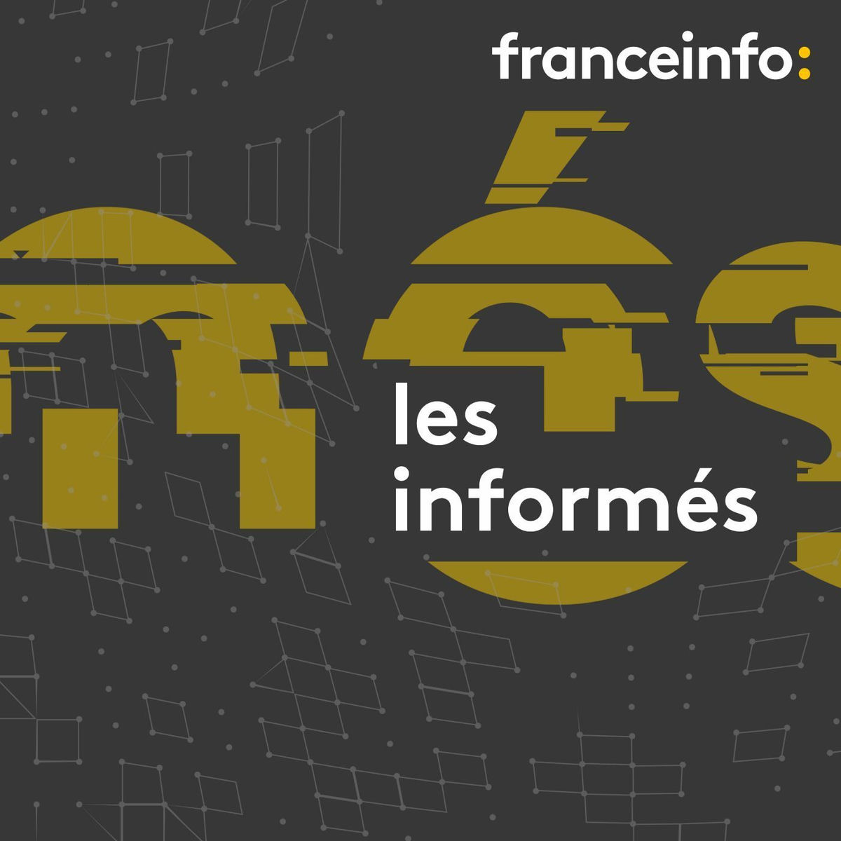 Show cover of franceinfo: Les informés