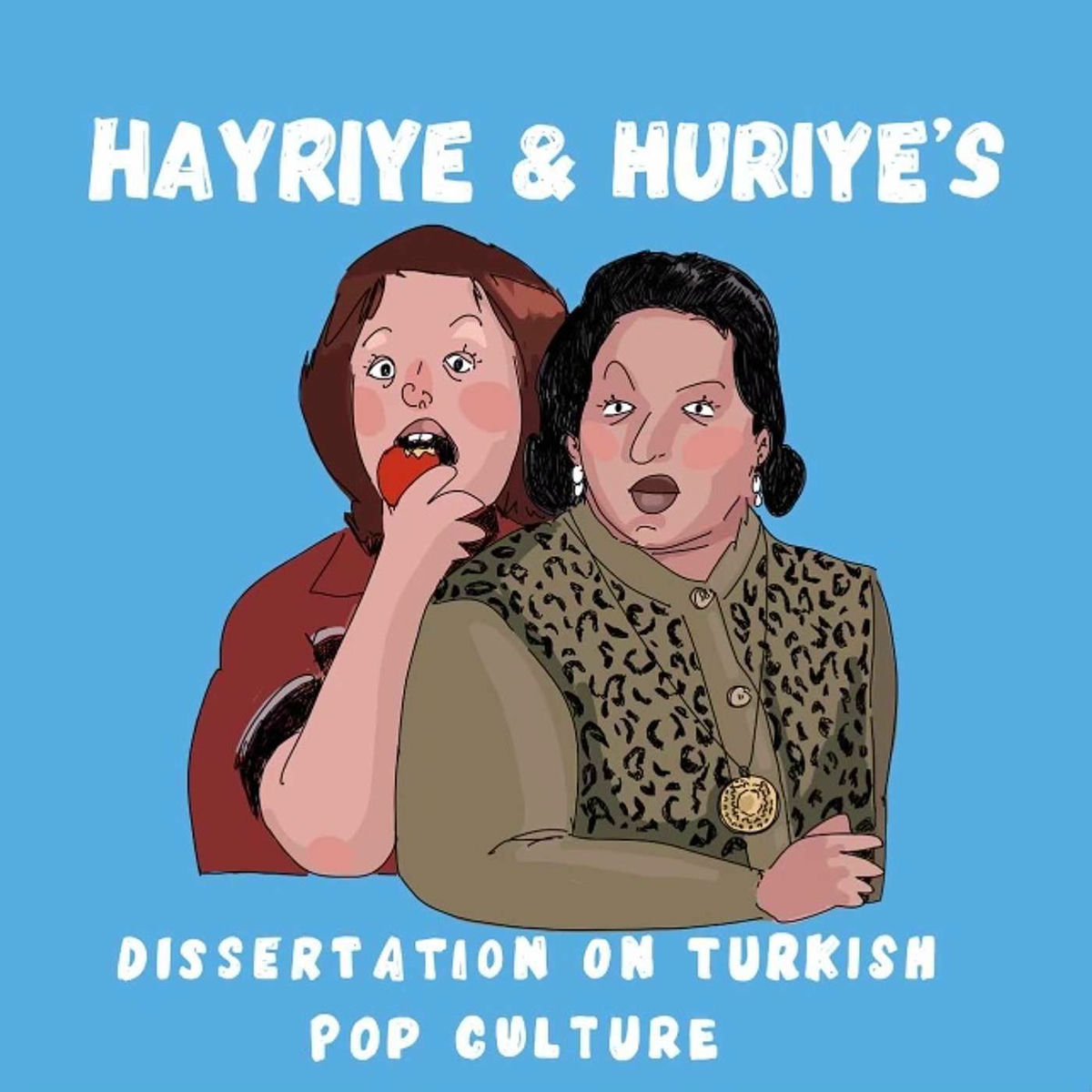 Show cover of Hayriye & Huriye's Dissertation on Turkish Pop Culture