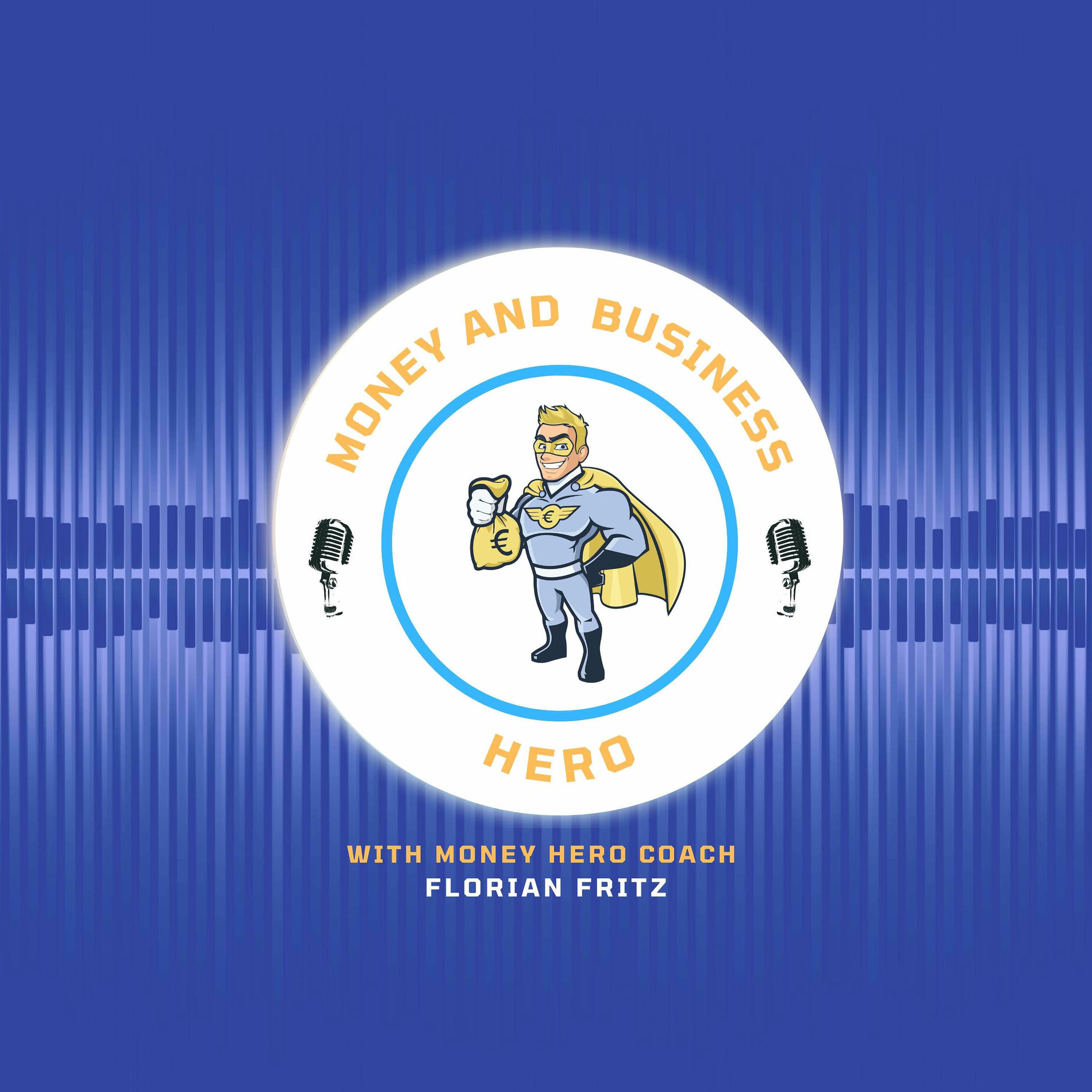 Show cover of Financial Success for Entrepreneurs from The Money and Business Hero with Florian Fritz