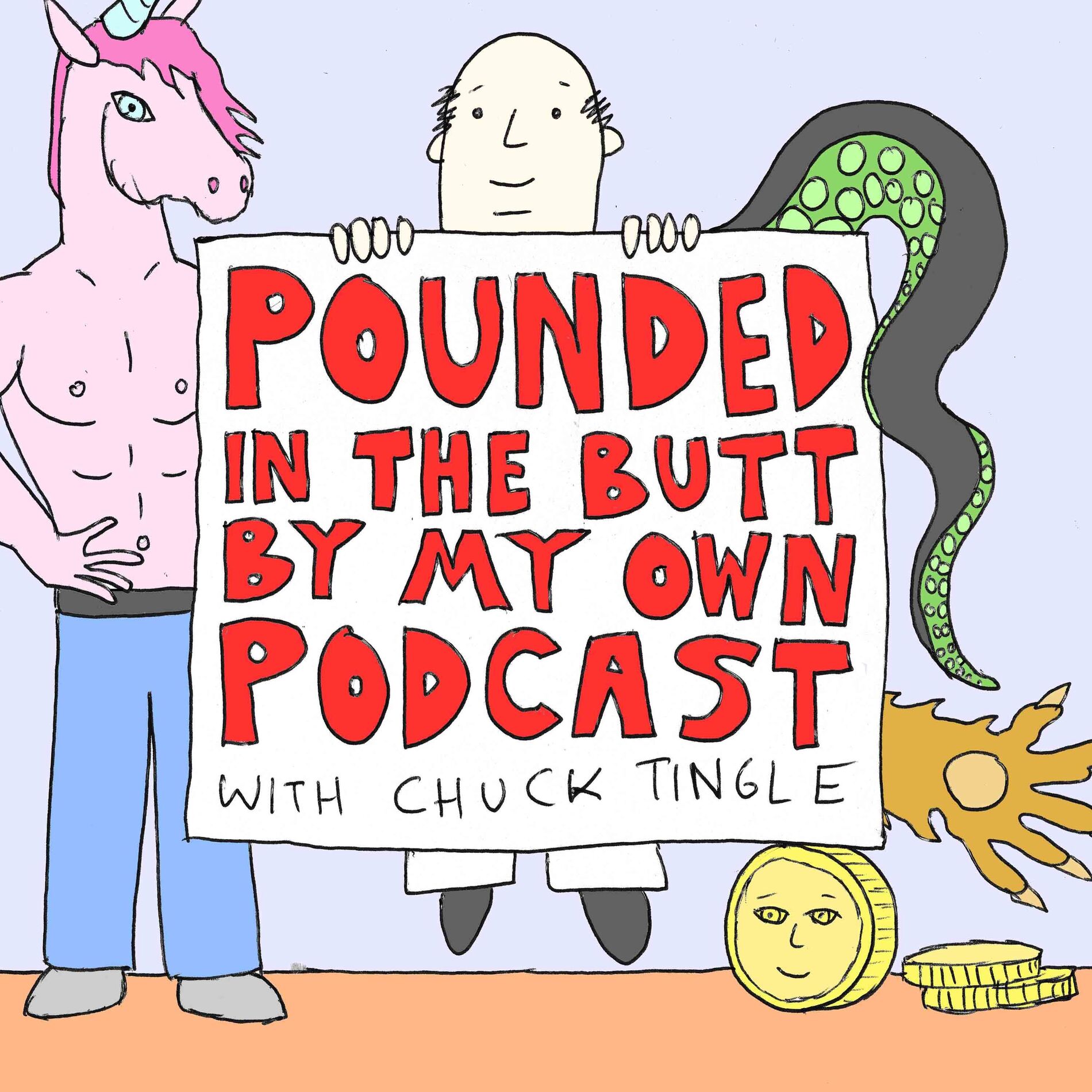Show cover of Pounded In The Butt By My Own Podcast