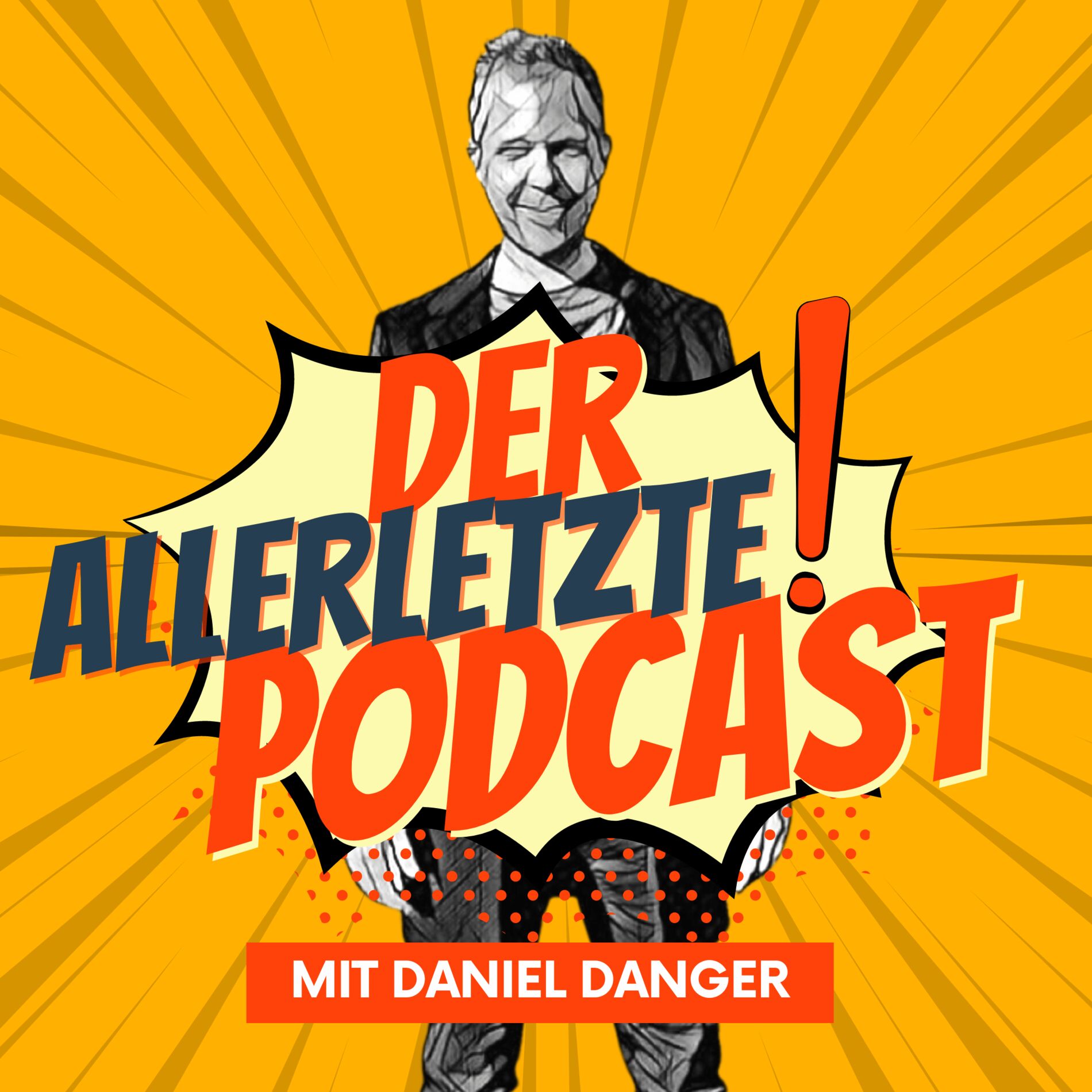Show cover of Der Allerletzte Podcast mit Daniel Danger