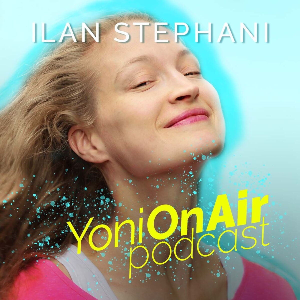 Show cover of Yoni On Air - Podcast with Ilan Stephani