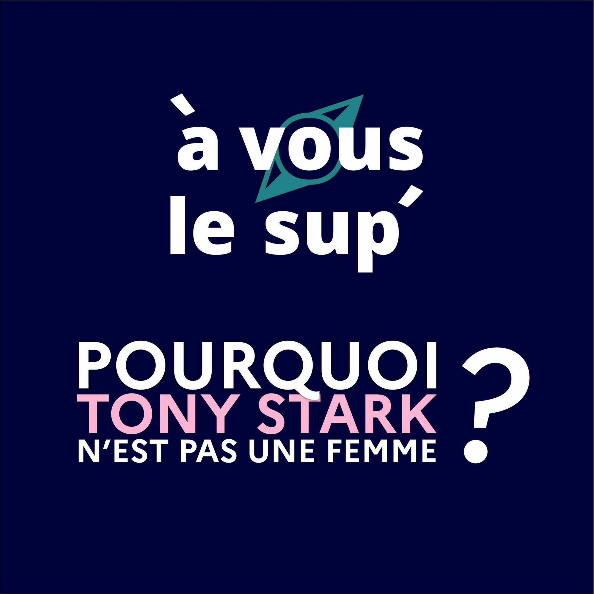 Show cover of Pourquoi Tony Stark n'est pas une femme ?