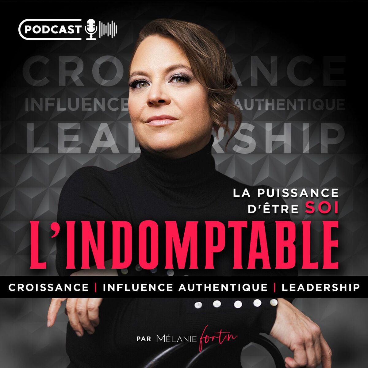 Show cover of L’INDOMPTABLE Podcast par Mélanie Fortin