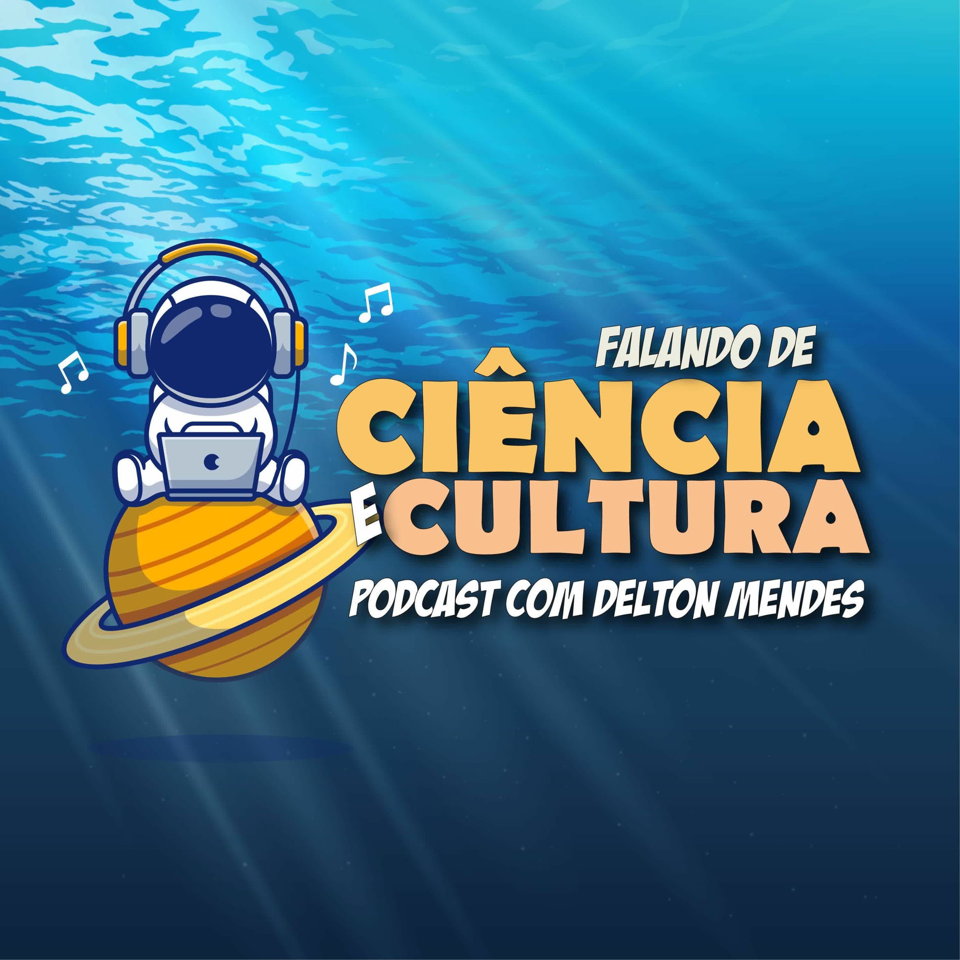 Show cover of Falando de Ciência e Cultura –  Podcast com o Dr. Delton Mendes