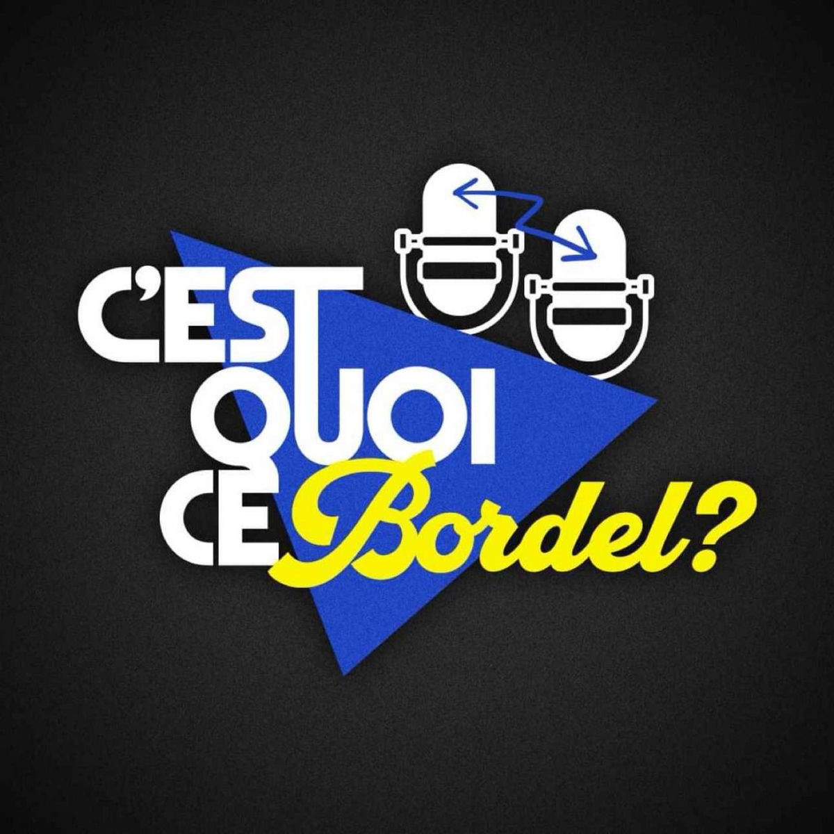 Show cover of C'EST QUOI CE BORDEL ?