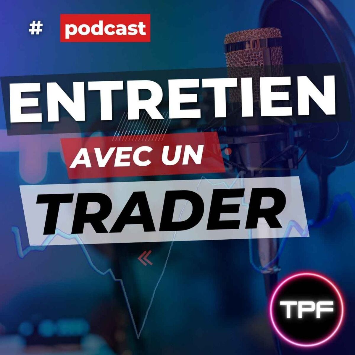 Show cover of ENTRETIEN AVEC UN TRADER - Interviews de traders francophones