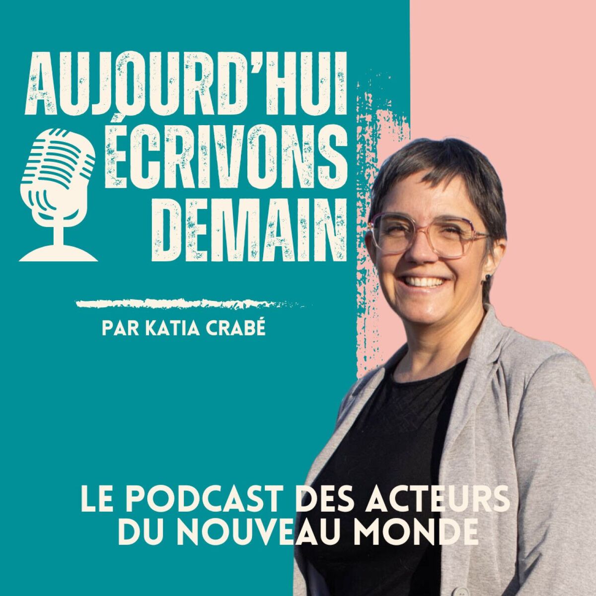 Show cover of Aujourd'hui, écrivons demain - Acteurs du Nouveau Monde