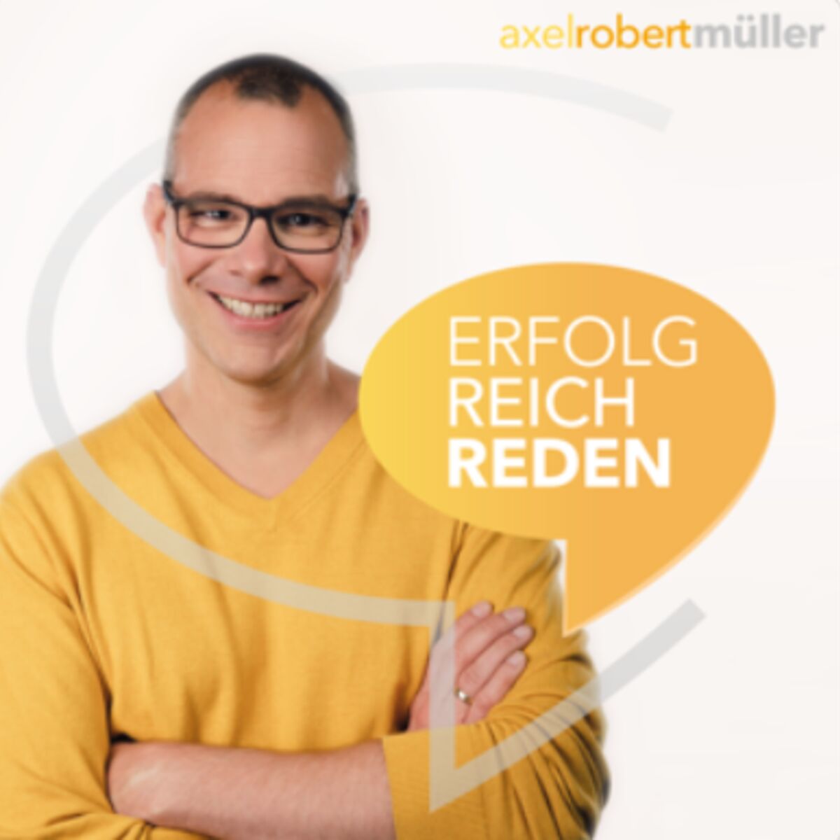 Show cover of Axel Robert Müller | Erfolg! Reich! Reden! Podcast
