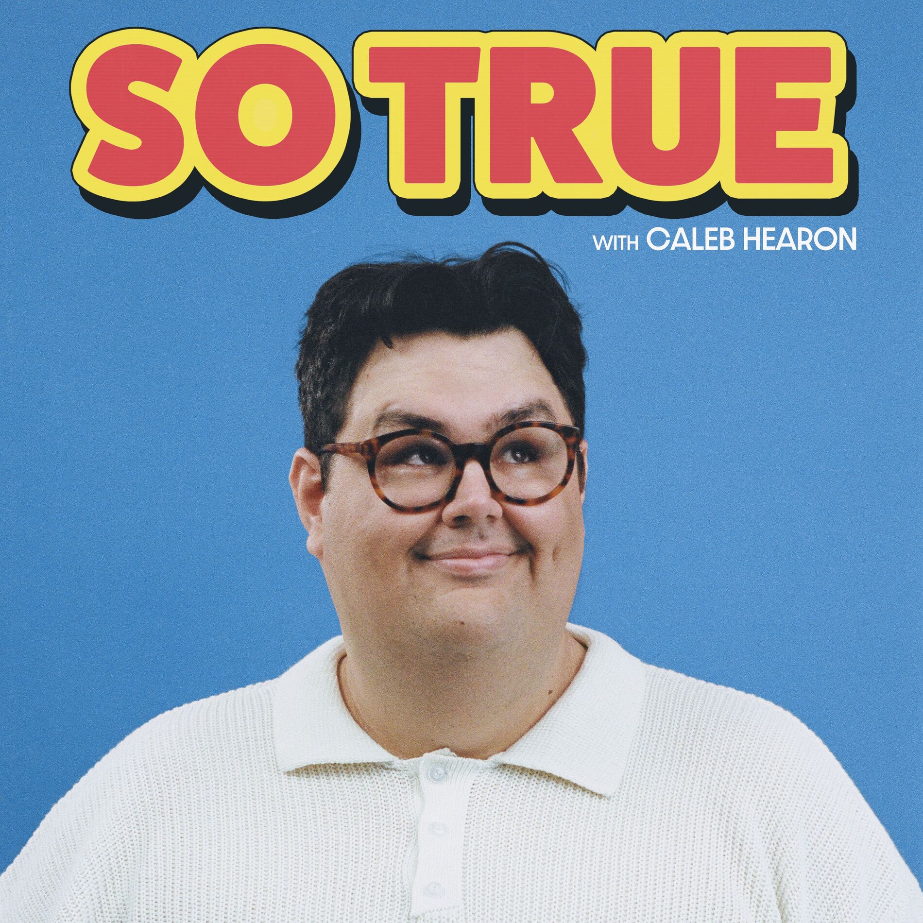 Show cover of So True with Caleb Hearon