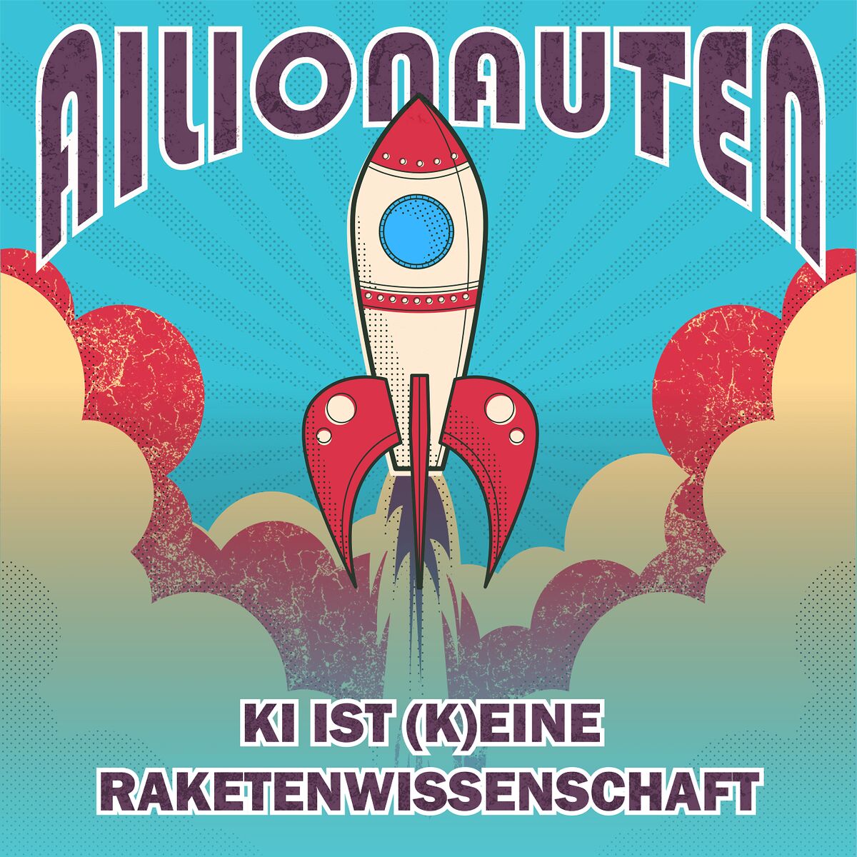 Show cover of Ailionauten - KI ist (k)eine Raketenwissenschaft